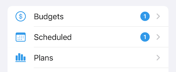 Badges next to Budgets and Scheduled in the iOS app